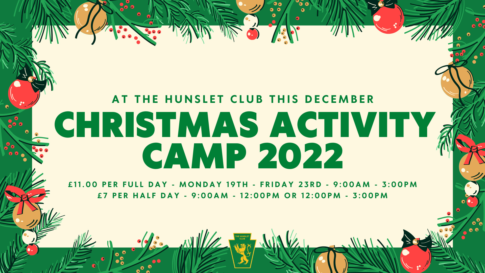 At the Hunslet Club This December. Christmas Activity Camp 2022. £11.00 per full day - Monday 19th - FRIDAY 23RD - 9:00AM - 3:00pm £7 PER HALF DAY - 9:00AM - 12:00PM OR 12:00PM - 3:00PM