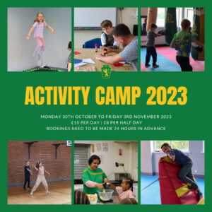 Activity Camp 2023 Monday 30th October to Friday 3rd November 2023 £15 PER DAY | £8 PER HALF DAY BOOKINGS NEED TO BE MADE 24 HOURS IN ADVANCE
