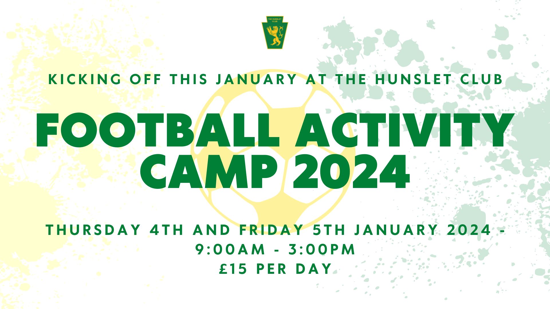 Kicking off this January at The Hunslet Club. Football Activity camp 2024. Thursday 4th and Friday 5th January 2024 - 9:00AM - 3:00pM £15 per day